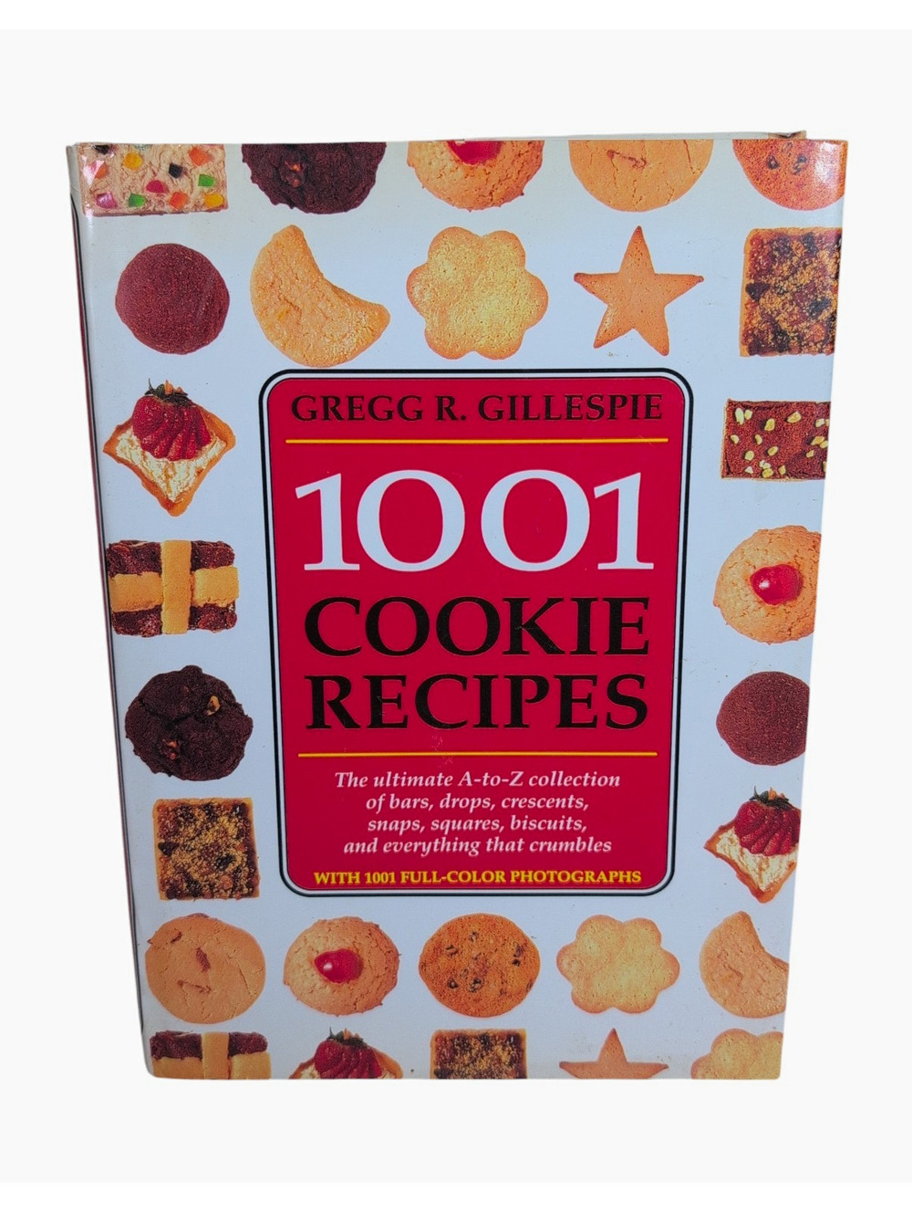 1001 Cookie Recipes by Gregg R. Gillespie Hardcover Illustrated Cookbook